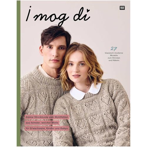 i mog di: Alpine Strickmode zum Wohlfühlen aus feinster, weicher Wolle von Rico Design GmbH & Co.KG