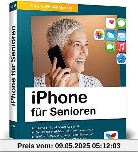 iPhone für Senioren: Die neue iPhone-Anleitung für Späteinsteiger. Großdruck, in Farbe, zahlreiche Abbildungen iPhone für Senioren: Die neue iPhone-Anleitung für Späteinsteiger. Großdruck, in Farbe, zahlreiche Abbildungen