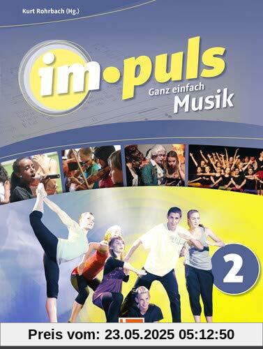 im.puls 2 - Der Schülerband. Ausgabe D: Ganz einfach Musik