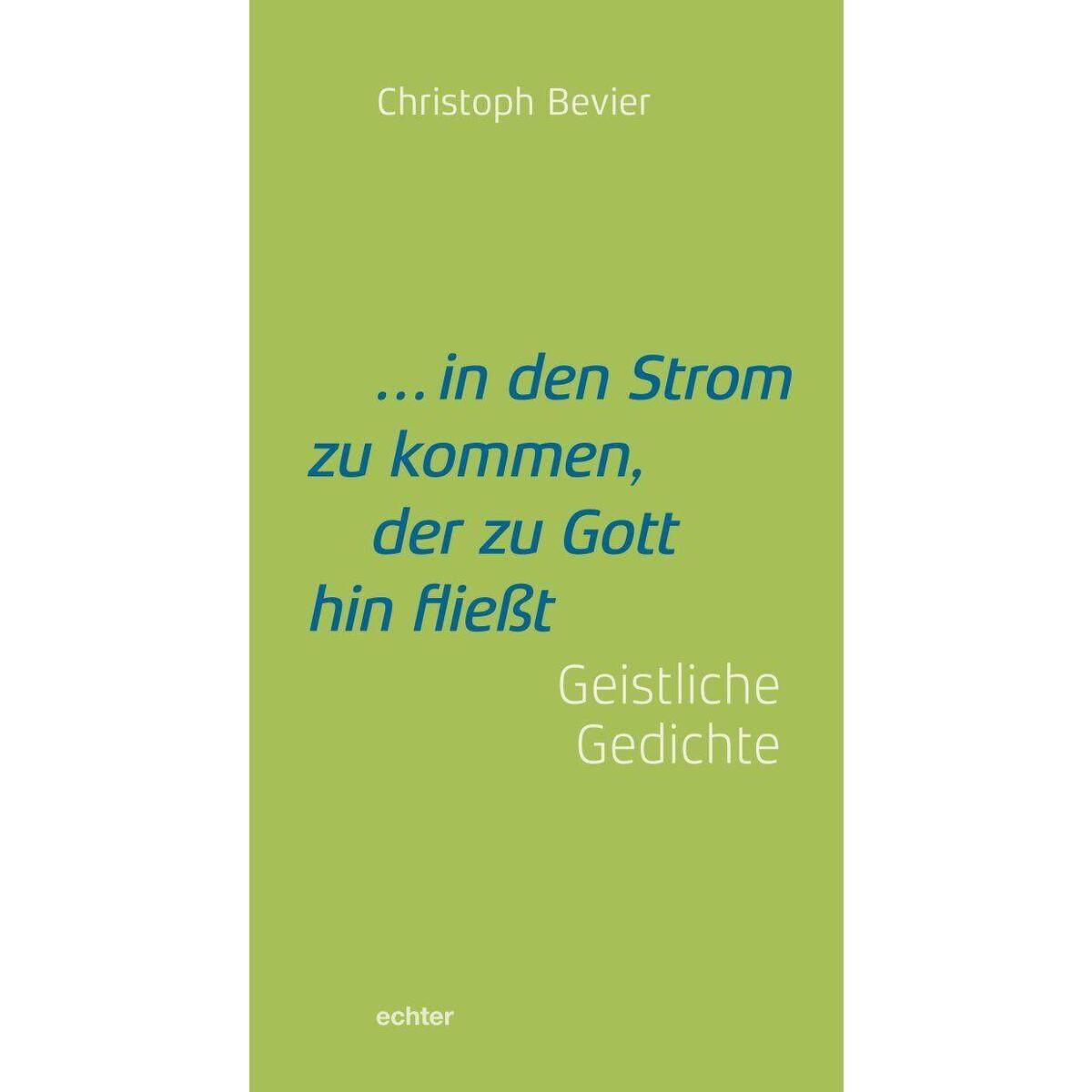 ... in den Strom zu kommen, der zu Gott hin fließt von Echter Verlag GmbH