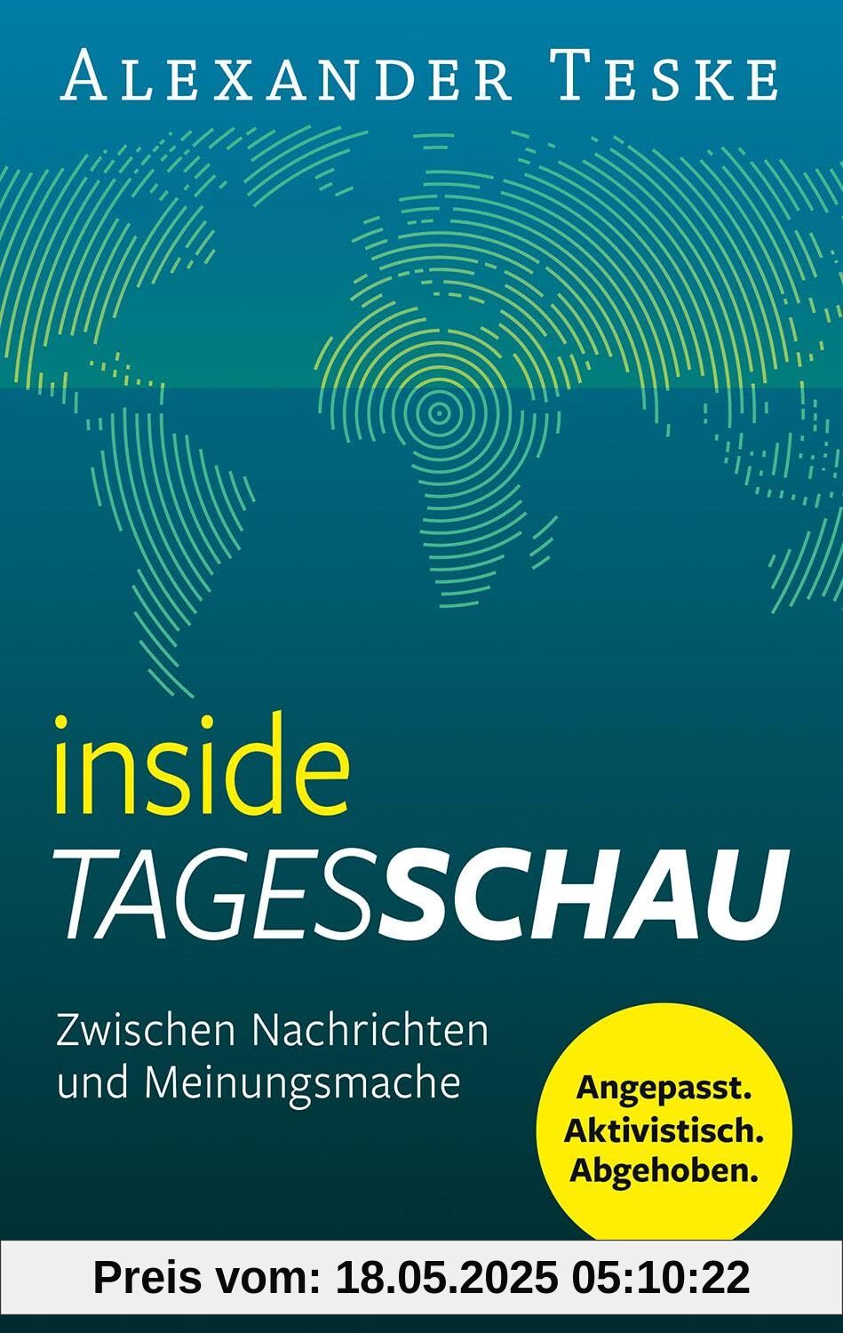 inside tagesschau: Zwischen Nachrichten und Meinungsmache