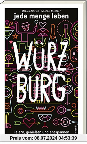 jede menge leben - Würzburg - Feiern, genießen und entspannen in und um Würzburg