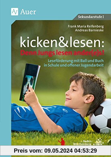 kicken&lesen - Denn Jungs lesen ander(e)s: Leseförderung mit Ball und Buch in Schule und offener Jugendarbeit (4. bis 7. Klasse)