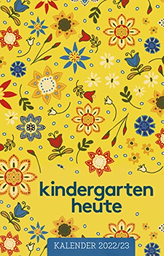 kindergarten heute kalender 2022/23: Der tägliche Begleiter für pädagogische Fachkräfte