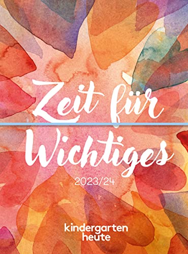 kindergarten heute kalender 2023/24: Zeit für Wichtiges von Herder, Freiburg