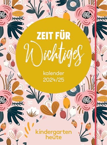 kindergarten heute kalender 2024/25: Zeit für Wichtiges von Verlag Herder