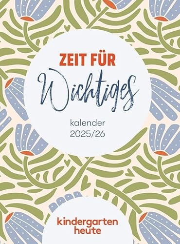 kindergarten heute kalender 2025/26: Zeit für Wichtiges! kindergarten heute kalender 2025/26: Zeit für Wichtiges! von Verlag Herder