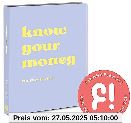 know your money: Finanzwissen einfach aufbereitet & erklärt: Erhalte einen Überblick über all deine Einnahmen & Ausgaben, ermittle dein verfügbares Budget sowie dein Spar- und Investitionspotenzial