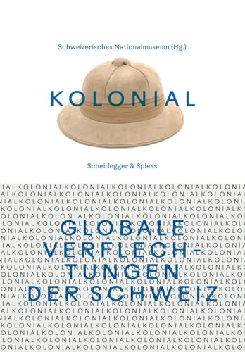 kolonial – Globale Verflechtungen der Schweiz