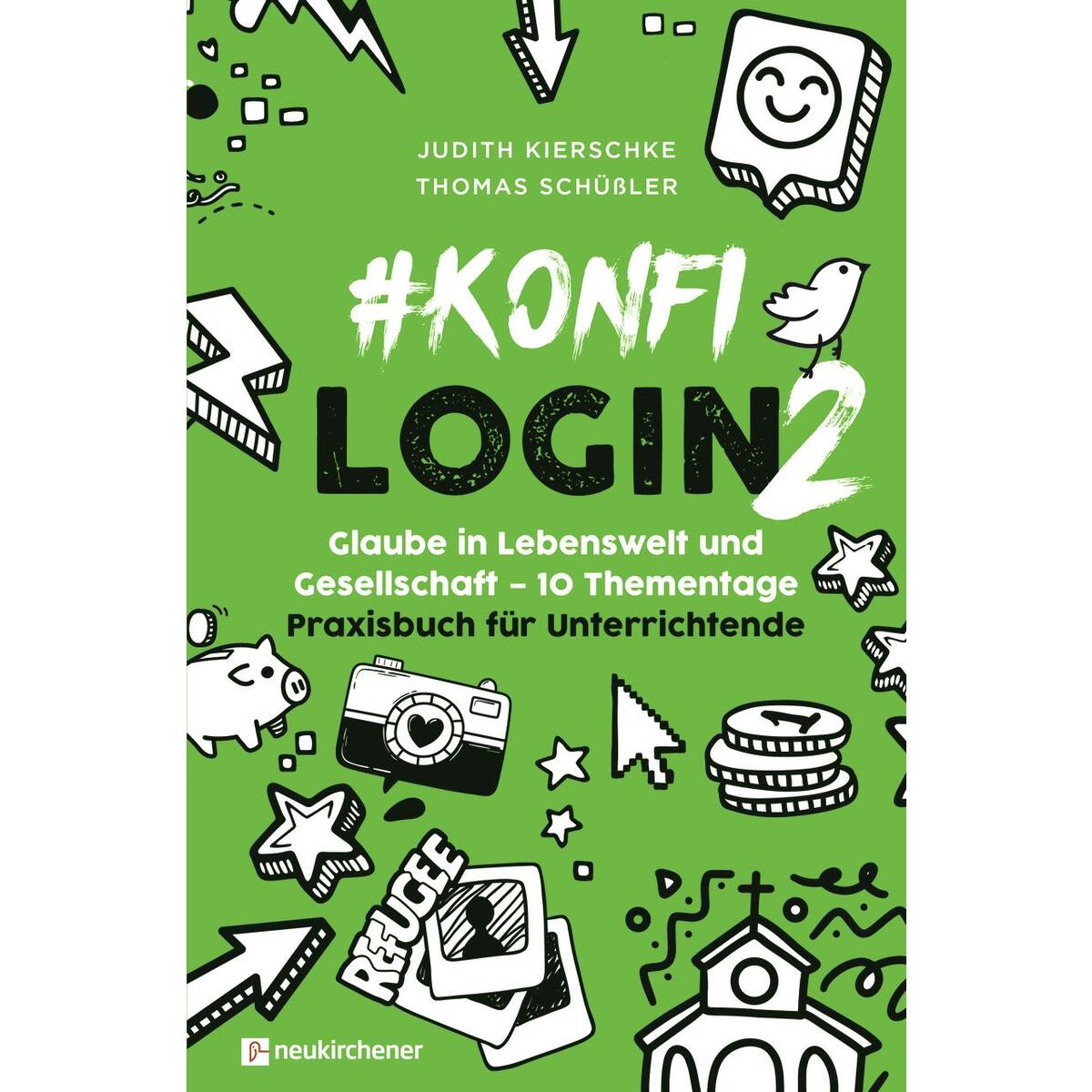 #konfilogin 2 - Glaube in Lebenswelt und Gesellschaft - 10 Thementage #konfilogin 2 - Glaube in Lebenswelt und Gesellschaft - 10 Thementage von Neukirchener Verlag