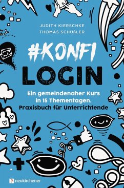 #konfilogin - Ein gemeindenaher Kurs in 15 Thementagen von Neukirchener Aussaat / Neukirchener Verlag