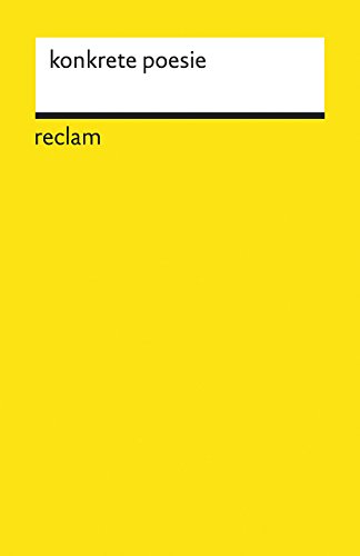 konkrete poesie: deutschsprachige autoren. anthologie (Reclams Universal-Bibliothek) von Reclam Philipp Jun.