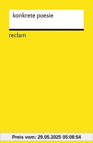konkrete poesie: deutschsprachige autoren. anthologie (Reclams Universal-Bibliothek)