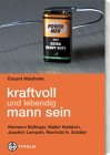 kraftvoll und lebendig mann sein kraftvoll und lebendig mann sein von Tyrolia