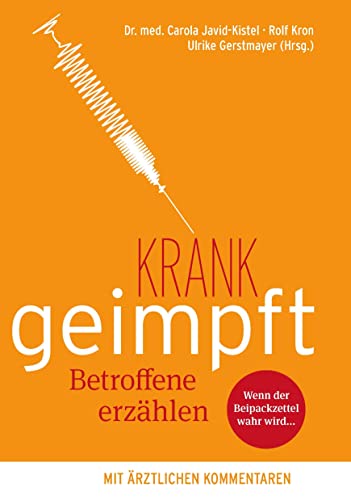 krank geimpft - Betroffene erzählen: Wenn der Beipackzettel wahr wird... - mit ärztlichen Kommentaren