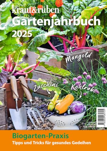 kraut & rüben Gartenjahrbuch 2025: Biogarten-Praxis: Tipps und Tricks für gesundes Gedeihen kraut & rüben Gartenjahrbuch 2025: Biogarten-Praxis: Tipps und Tricks für gesundes Gedeihen von Cadmos Verlag