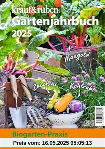 kraut & rüben Gartenjahrbuch 2025: Biogarten-Praxis: Tipps und Tricks für gesundes Gedeihen kraut & rüben Gartenjahrbuch 2025: Biogarten-Praxis: Tipps und Tricks für gesundes Gedeihen