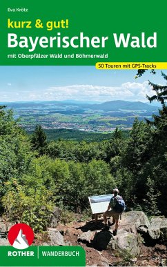 Rother Wanderbuch kurz & gut! Bayerischer Wald von Bergverlag Rother