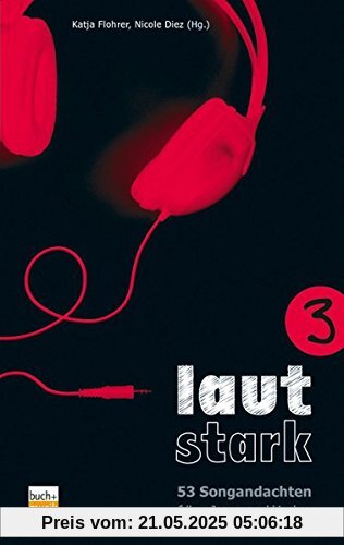 lautstark 3: 53 Songandachten für Jugendliche