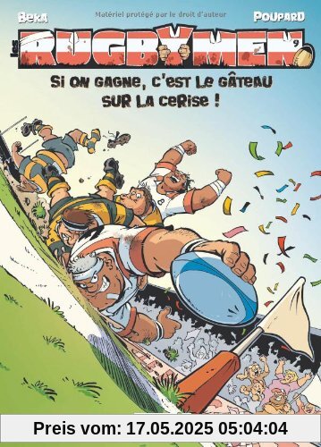 les rugbymen t.9 ; si on gagne, c'est le gâteau sur la cerise !
