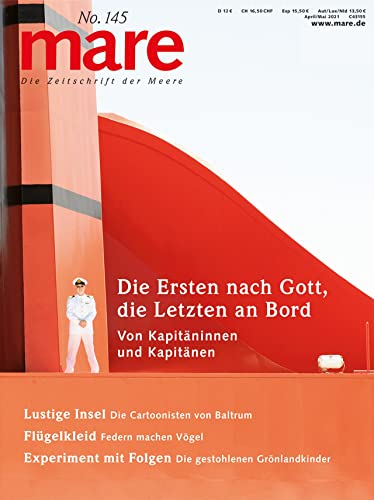 mare - Die Zeitschrift der Meere / No. 145 / Von Kapitäninnen und Kapitänen: Die Ersten nach Gott, die Letzten an Bord