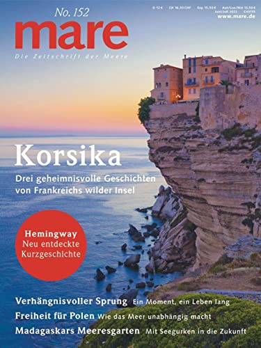 mare - Die Zeitschrift der Meere / No. 152 / Korsika: Drei geheimnisvolle Geschichten von Frankreichs wilder Insel mare - Die Zeitschrift der Meere / No. 152 / Korsika: Drei geheimnisvolle Geschichten von Frankreichs wilder Insel