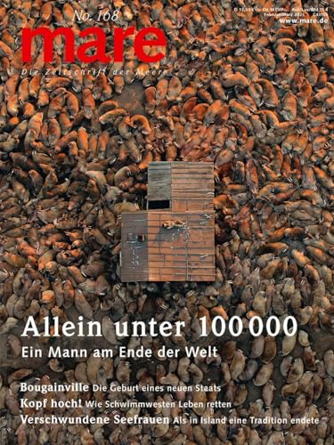 mare - Die Zeitschrift der Meere / No. 168/ Allein unter 100 000: Ein Mann am Ende der Welt von mareverlag