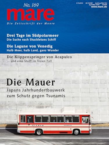 mare - Die Zeitschrift der Meere / No. 169/ Die Mauer: Japans Jahrhundertbauwerk zum Schutz gegen Tsunamis von mareverlag