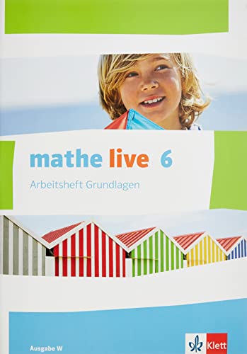 mathe live 6. Ausgabe W: Arbeitsheft Grundlagen mit Lösungsheft Klasse 6 (mathe live. Ausgabe W ab 2014)