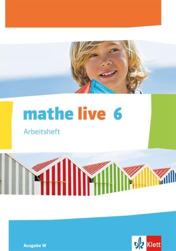 mathe live 6. Ausgabe W: Arbeitsheft mit Lösungsheft Klasse 6 (mathe live. Ausgabe W ab 2014) von Klett Ernst /Schulbuch