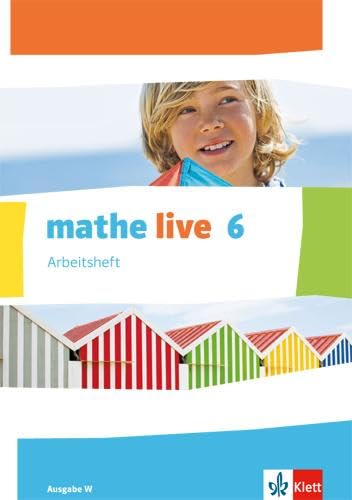 mathe live 6. Ausgabe W: Arbeitsheft mit Lösungsheft Klasse 6 (mathe live. Ausgabe W ab 2014)