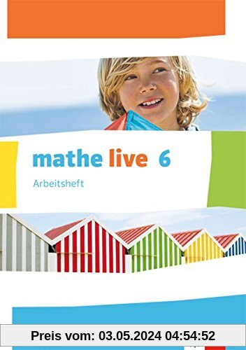 mathe live / Arbeitsheft mit Lösungsheft 6. Schuljahr: Ausgabe W
