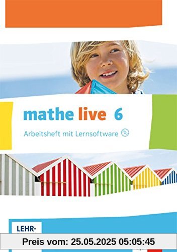 mathe live / Arbeitsheft mit Lösungsheft und Lernsoftware 6. Schuljahr: Ausgabe N mathe live / Arbeitsheft mit Lösungsheft und Lernsoftware 6. Schuljahr: Ausgabe N