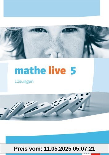 mathe live / Lösungen 5. Schuljahr: Ausgabe N mathe live / Lösungen 5. Schuljahr: Ausgabe N