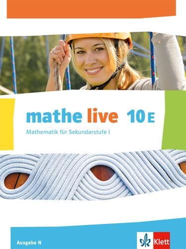 mathe live 10E. Ausgabe N: Schulbuch Klasse 10 (E-Kurs) (mathe live. Ausgabe N ab 2014) von Klett
