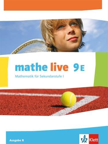 mathe live 9E. Ausgabe N: Schulbuch Klasse 9 (E-Kurs) (mathe live. Ausgabe N ab 2014)