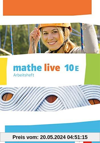 mathe live 10E. Ausgabe W: Arbeitsheft mit Lösungsheft Klasse 10 (mathe live. Ausgabe W ab 2014)