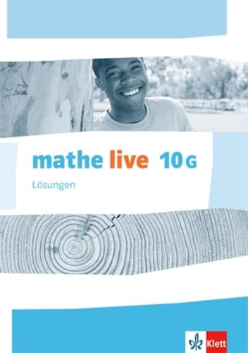 mathe live 10G: Lösungen Klasse 10 (G-Kurs) (mathe live. Ausgabe N ab 2014) von Klett
