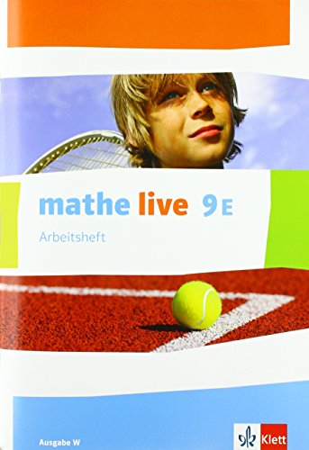 mathe live 9E. Ausgabe W: Arbeitsheft mit Lösungsheft Klasse 9 (mathe live. Ausgabe W ab 2014) von Klett