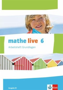 mathe live. Arbeitsheft Grundlagen mit Lösungsheft 6. Schuljahr. Ausgabe W von Klett