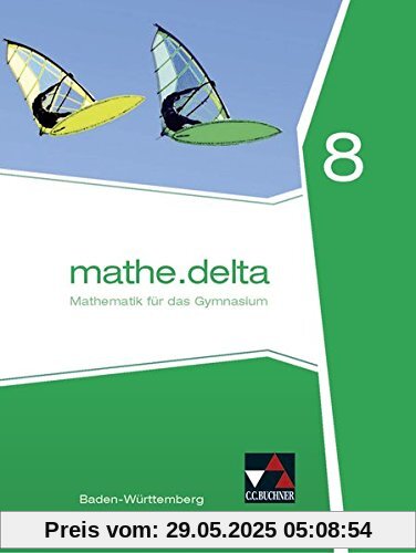 mathe.delta – Baden-Württemberg / mathe.delta Baden-Württemberg 8 mathe.delta – Baden-Württemberg / mathe.delta Baden-Württemberg 8