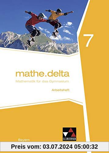 mathe.delta – Bayern / Mathematik für das Gymnasium: mathe.delta – Bayern / mathe.delta Bayern AH 7: Mathematik für das Gymnasium
