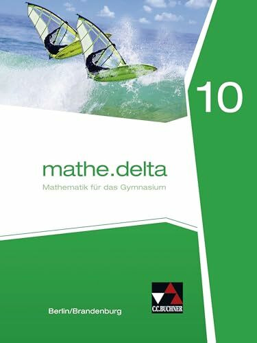mathe.delta – Berlin/Brandenburg / mathe.delta Berlin/Brandenburg 10: Mathematik für das Gymna... mathe.delta – Berlin/Brandenburg / mathe.delta Berlin/Brandenburg 10: Mathematik für das Gymna...