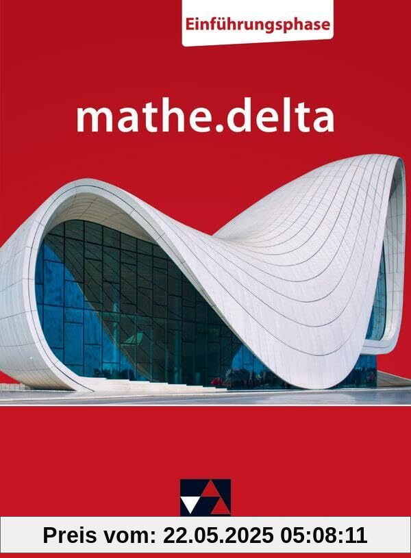mathe.delta – Nordrhein-Westfalen Sek II / mathe.delta NRW Einführungsphase mathe.delta – Nordrhein-Westfalen Sek II / mathe.delta NRW Einführungsphase