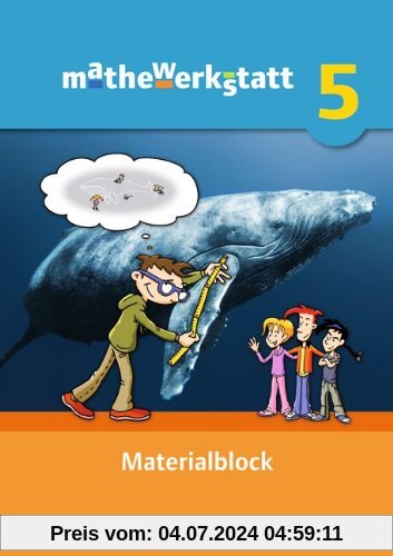 mathewerkstatt - Mittlerer Schulabschluss - Allgemeine Ausgabe: 5. Schuljahr - Materialblock: Arbeitsmaterial mit Wissensspeicher