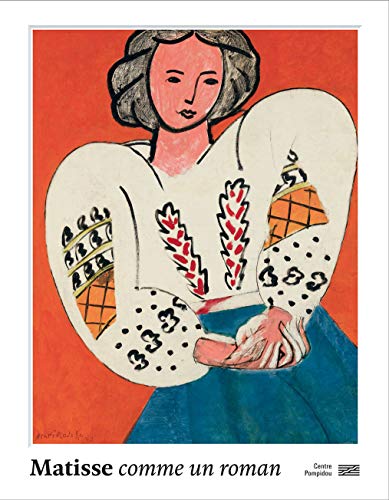Matisse, Comme Un Roman: Catalogue De L'Exposition