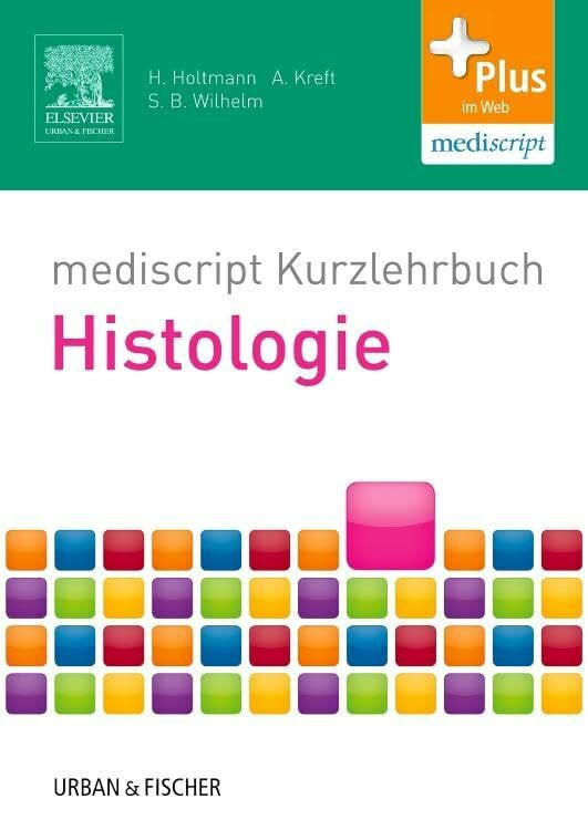 mediscript Kurzlehrbuch Histologie: Plus im Web, mediscript (Kurzlehrb�cher)