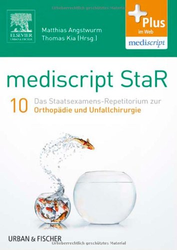 mediscript StaR 10 das Staatsexamens-Repetitorium zur Orthopädie und Unfallchirurgie: mit Zugang zur mediscript Lernwelt: Plus im Web, mediscript von Urban & Fischer Verlag/Elsevier GmbH