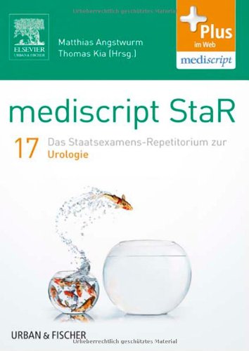 mediscript StaR 17 das Staatsexamens-Repetitorium zur Urologie: mit Zugang zur mediscript Lernwelt: Plus im Web, mediscript von Urban & Fischer Verlag/Elsevier GmbH