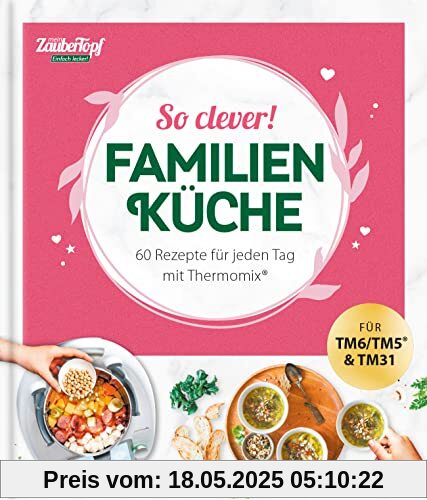 mein ZauberTopf EINFACH LECKER! So clever! Familienküche: Lieblingsrezepte für Thermomix®